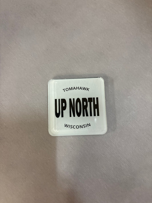 Tomahawk Up North Acrylic Magnet