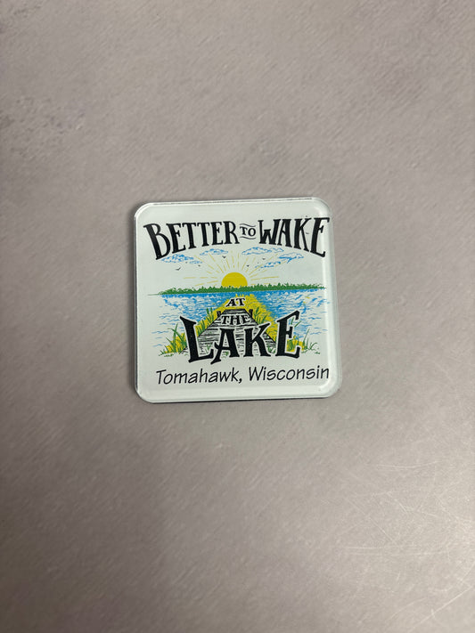 Tomahawk Better To Wake At The Lake Magnet