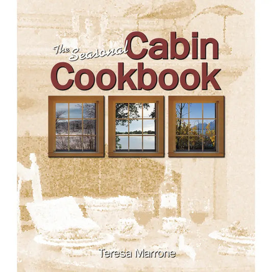 The Seasonal Cabin Cookbook
